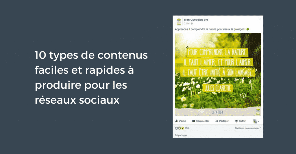 10 types de contenus faciles et rapides à produire pour les réseaux