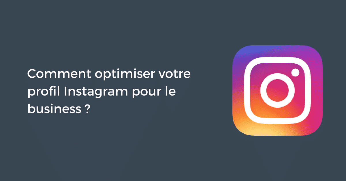 Comment Optimiser Votre Profil Instagram Pour Le Business