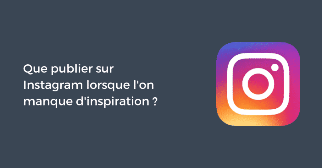 Que Publier Sur Instagram Lorsque L On Manque D Inspiration Pellerin Formation